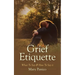 Grief Etiquette: What To Say & How To Say it