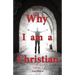 Why I Am a Christian - Volume 2