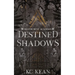 Destined Shadows