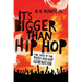 It's Bigger Than Hip Hop