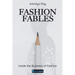 Fashion Fables: Inside the Business of Fashion