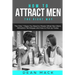 How to Attract Men: The Right Way - The Only 7 Steps You Need to Master What Men Want, Attraction Techniques and How to Pick Up Today