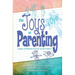 Joys and Oys of Parenting: Insight and Wisdom from the Jewish Tradition