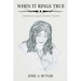 When It Rings True: Memoirs of a Cancer Survivor/Warrior