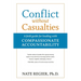 Conflict Without Casualties: A Field Guide for Leading with Compassionate Accountability