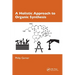 A Holistic Approach to Organic Synthesis