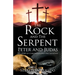 The Rock and The Serpent Peter and Judas: The Story of Christianity and Our Salvation