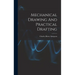 Mechanical Drawing And Practical Drafting