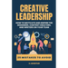 Creative Leadership: How to Motivate and Inspire the Designers, Content Creators, and Writers on Your Team
