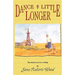 Dance a Little Longer