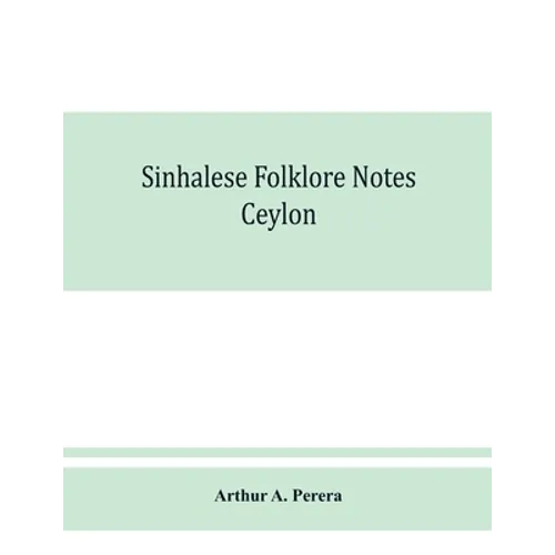 Sinhalese folklore notes: Ceylon