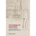 The Cinema of Wang Bing: Chinese Documentary Between History and Labor