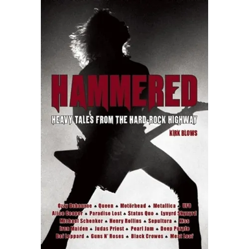 Hammered: Heavy Tales from the Hard-Rock Highway