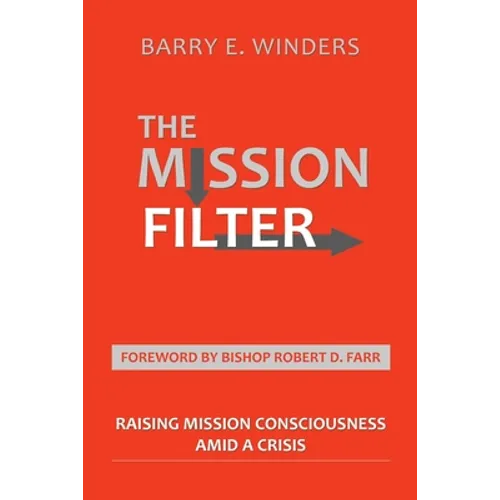 The Mission Filter: Raising Mission Consciousness Amid a Crisis
