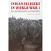 Indian Soldiers in World War I: Race and Representation in an Imperial War
