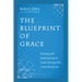The Blueprint of Grace: Seeing and Submitting to God's Design for Sanctification