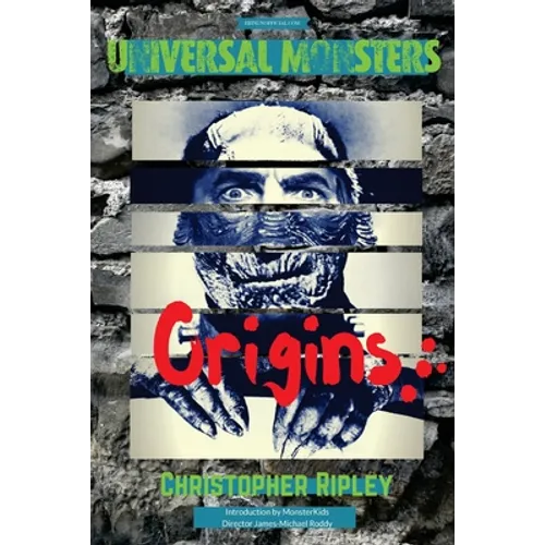 Universal Monsters: Origins: The legends behind the world's greatest cinematic monsters