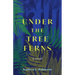 Under the Tree Ferns