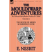 The Collected Young Readers Fiction of E. Nesbit-Volume 3: The Mouldiwarp Adventures-The House of Arden & Harding's Luck