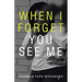 When I Forget You See Me