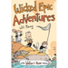 Wicked Epic Adventures: Another Wallace the Brave Collection Volume 3