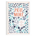 Pray More: Daily Devotions for Courageous Living