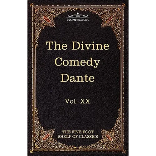 The Divine Comedy: The Five Foot Shelf of Classics, Vol. XX (in 51 Volumes)