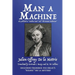 Man a Machine (also published as Machine Man and The Human Mechanism)