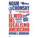 El Mito del Idealismo Americano: Cómo La Política Exterior de Ee. Uu. Pone Al Mundo En Peligro / The Myth of American Idealism