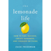 The Lemonade Life: How to Fuel Success, Create Happiness, and Conquer Anything