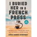 I Buried Her in a French Press: A Memoir About Finding My Voice and the Power of Being Heard