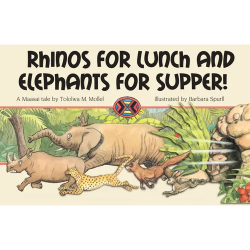 Rhinos for Lunch and Elephants for Supper!: A Maasai Tale
