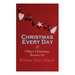Christmas Every Day & Other Christmas Stories by William Dean Howells: Christmas Specials Series