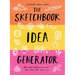 The Sketchbook Idea Generator (Mix-And-Match Flip Book): Mix and Match Prompts for Your Art Practice