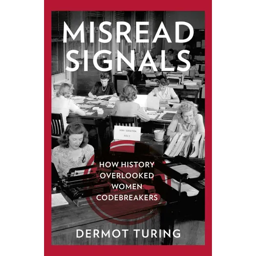 Misread Signals: How History Overlooked Women Codebreakers