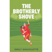 The Brotherly Shove