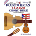 The Puerto Rican Cuatro Chord Bible: BEADG Standard Tuning 1,728 Chords