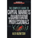The Complete Guide to Capital Markets for Quantitative Professionals
