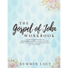 The Gospel of John Workbook A Companion Guide to His Word Alone: A call to put down your Bible studies and pick up your Bible