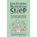 Kids Bedtime Meditations For Sleep: Short Stories With Guided Meditations To Help Children & Toddlers Fall Asleep At Night, Relax, And Have Beautiful