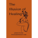 The Illusion of Healing: Prose, poetry, photography and illustrations placed together for storytelling.