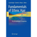 Fundamentals of Ethnic Hair: The Dermatologist's Perspective