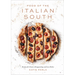 Food of the Italian South: Recipes for Classic, Disappearing, and Lost Dishes: A Cookbook
