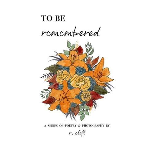 to be remembered