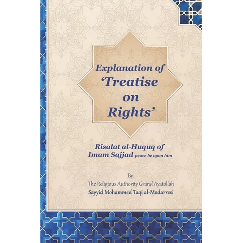Explanation of 'Treatise on Rights': Risalat al-Huquq of Imam Sajjad