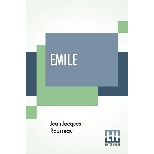 Emile: Translated By Barbara Foxley