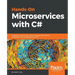 Hands-On Microservices with C#