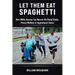 Let Them Eat Spaghetti: How White America Can Narrow the Racial Divide, Proven Methods & Inspirational Stories
