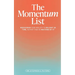 The Momentum List: Rediscover Your Ability to Delight in Time, Rather Than Be Mastered by It