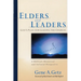 Elders and Leaders: God's Plan for Leading the Church: A Biblical, Historical and Cultural Perspective